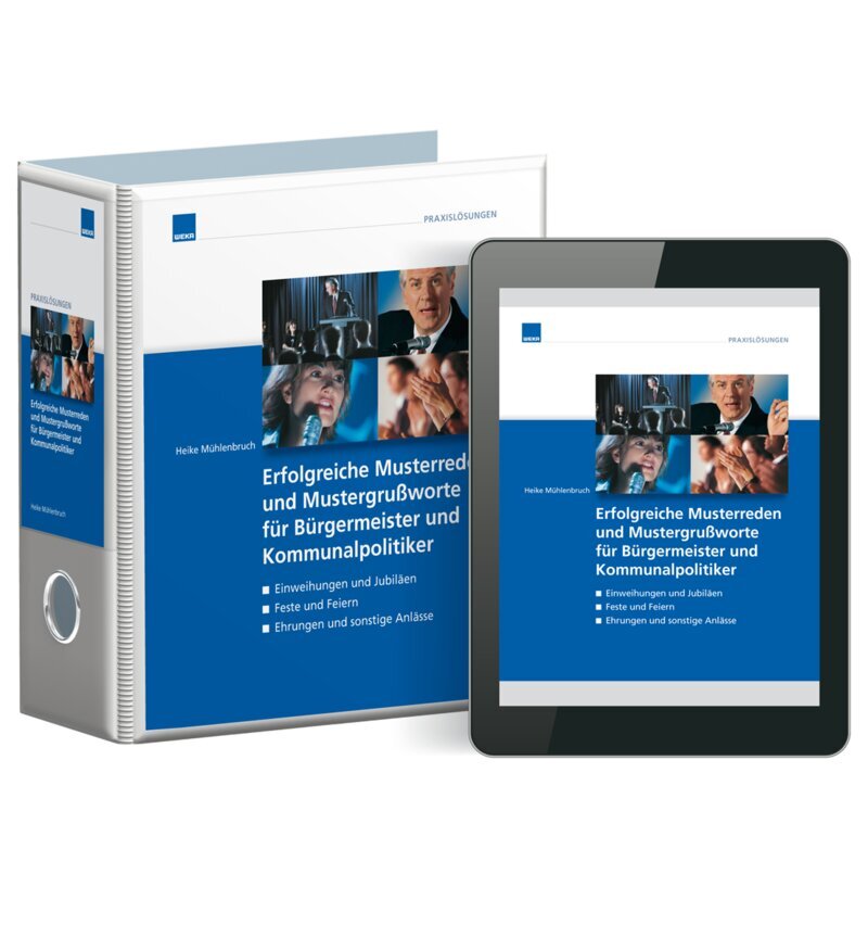 Erfolgreiche Musterreden und -grußworte für Bürgermeister und Kommunalpolitiker - Handbuch Erfolgreiche Musterreden und -grußworte für Bürgermeister und Kommunalpolitiker - Handbuch